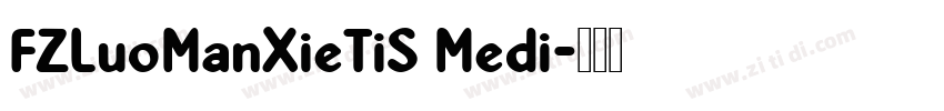 FZLuoManXieTiS Medi字体转换